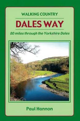 Dales Way: 80 Miles Through the Yorkshire Dales - Walking Country S. - Paul Hannon - Kirjat - Hillside Publications - 9781907626104 - sunnuntai 3. kesäkuuta 2012