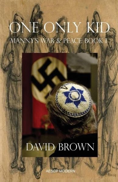Cover for David Brown · One Only Kid: Manny's War &amp; Peace: Book 1 (Paperback Book) (2014)