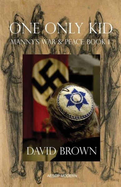 Cover for David Brown · One Only Kid: Manny's War &amp; Peace: Book 1 (Paperback Book) (2014)