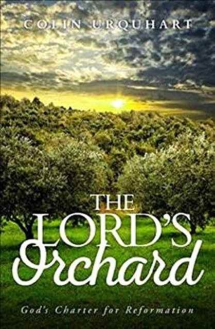 Cover for Colin Urquhart · The Lord's Orchard: God'scharter for Reformation (Taschenbuch) (2015)