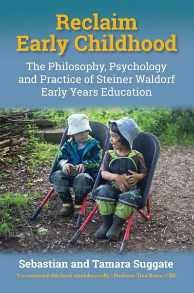 Cover for Prof. Sebastian Suggate · Reclaim Early Childhood: Philosophy, Psychology and Practice of Steiner Waldorf Early Years Education (Paperback Book) [New edition] (2019)