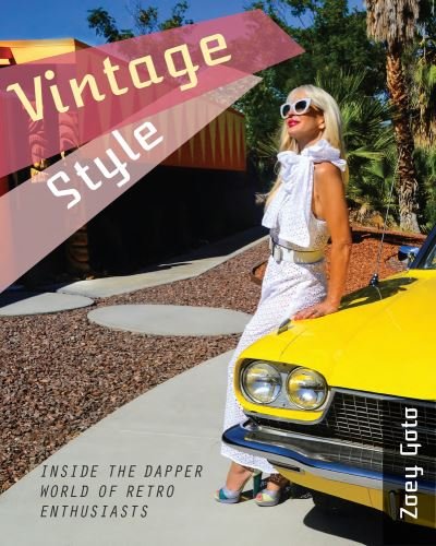 Cover for Zoey Goto · Vintage Style: Inside the Dapper World of Retro Enthusiasts (Paperback Book) (2020)