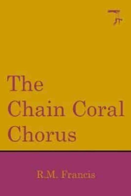 R.M Francis · The Chain Coral Chorus (Pocketbok) (2023)