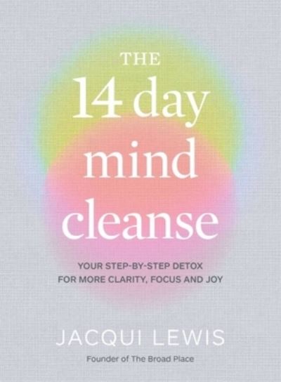 Cover for Jacqui Lewis · The 14 Day Mind Cleanse: Your step-by-step detox for more clarity, focus and joy (Innbunden bok) (2022)