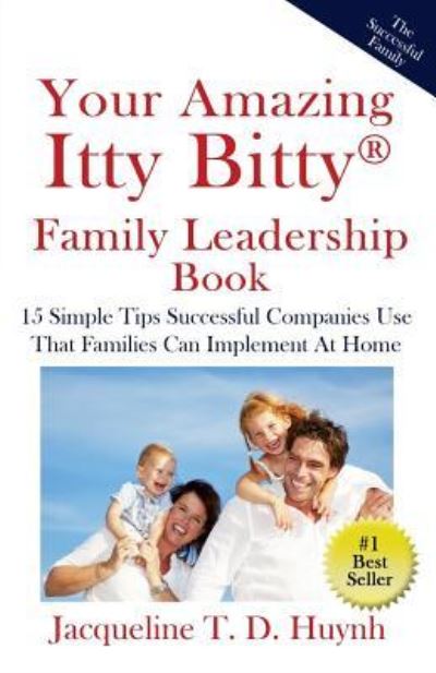 Cover for Jacqueline T D Huynh · Your Amazing Itty Bitty Family Leadership Book (Paperback Book) (2016)