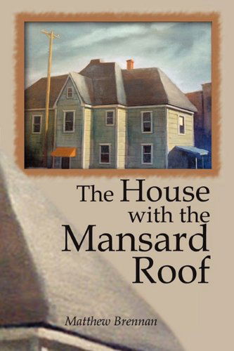 Cover for Matthew Brennan · The House with the Mansard Roof (Paperback Book) (2009)