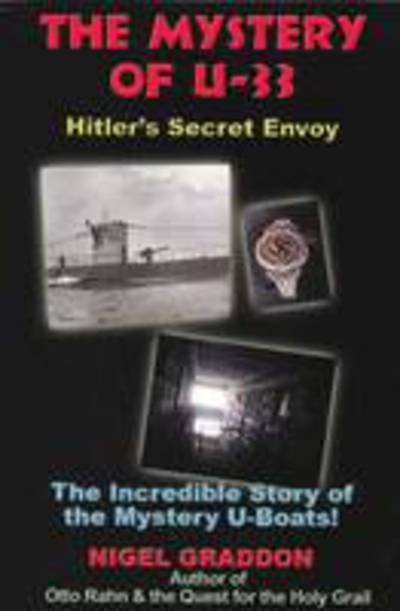 Cover for Graddon, Nigel (Nigel Graddon) · Mystery of U-33: Hitler'S Secret Envoy (Paperback Book) (2010)