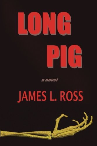 Cover for James L. Ross · Long Pig (Paperback Book) (2011)