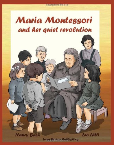 Cover for Nancy Bach · Maria Montessori and Her Quiet Revolution: a Picture Book About Maria Montessori and Her School Method (Paperback Book) [Large Print edition] (2013)