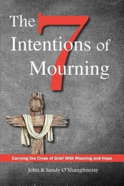 Cover for John O'Shaughnessy · The Seven Intentions of Mourning (Paperback Book) (2019)