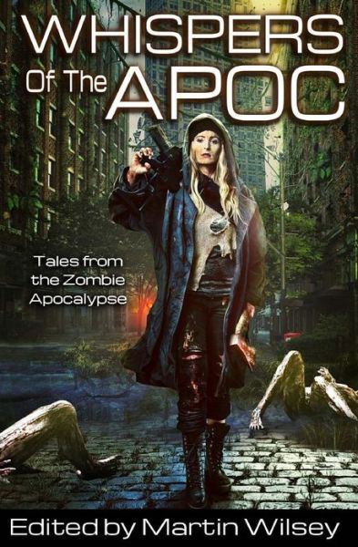 Cover for Martin Wilsey · Whispers of the Apoc : Tales from the Zombie Apocalypse (Paperback Book) (2018)