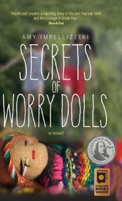 Cover for Amy Impellizzeri · Secrets of Worry Dolls (Hardcover Book) (2016)
