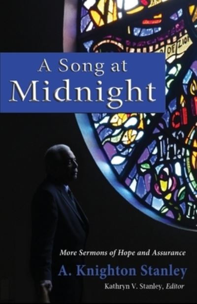 Cover for A Knighton Stanley · A Song at Midnight : More Sermons of Hope and Assurance (Paperback Book) (2020)