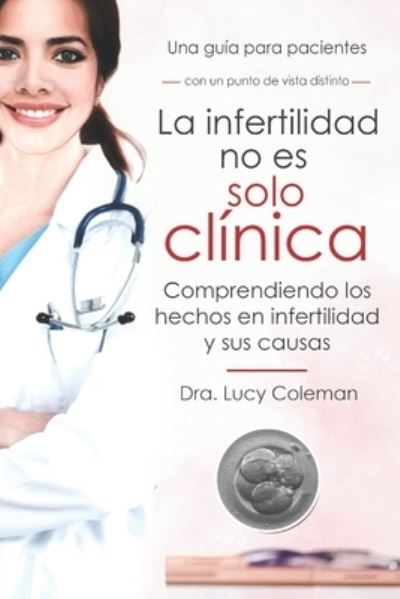 Cover for Lucy Coleman · La Infertilidad No Es Solo Cl Nica: Comp (Paperback Book) (2019)