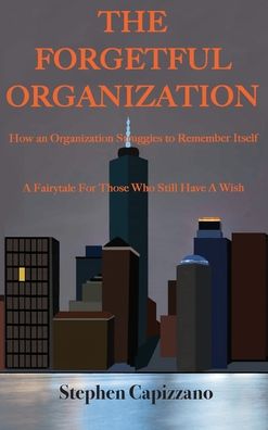 Cover for Stephen Capizzano · The Forgetful Organization (Hardcover Book) (2020)