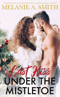 Cover for Melanie a Smith · Last Kiss Under the Mistletoe (Paperback Book) (2020)