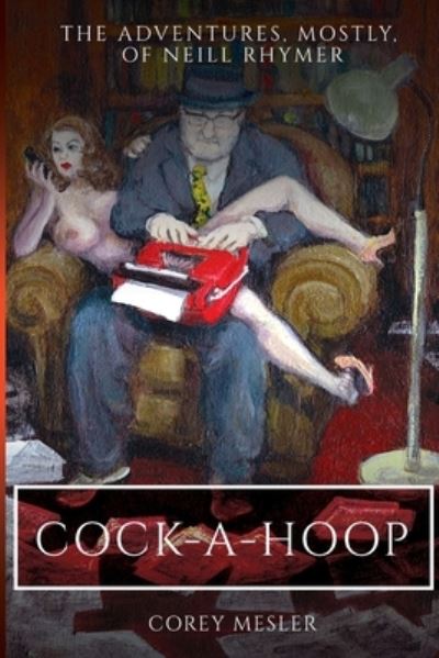 Cover for Corey Mesler · Cock-A-Hoop (Book) (2022)