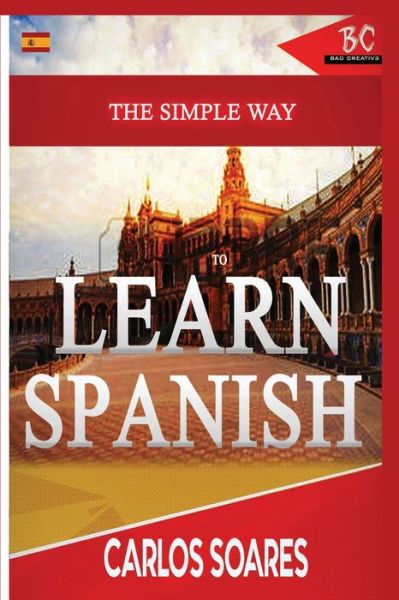 Cover for Carlos Soares · The Simple Way to Learn Spanish (Paperback Book) (2020)