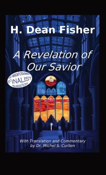 A Revelation of Our Savior - Seventh Battle Publishing - Bøger - Seventh Battle Publishing - 9781952811104 - February 11, 2022