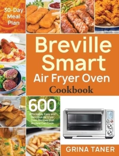 Cover for Grina Taner · Breville Smart Air Fryer Oven Cookbook (Innbunden bok) (2020)