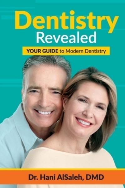 Dentistry Revealed - Hani Alsaleh - Livros - Burleson Media Group - 9781970095104 - 18 de outubro de 2019