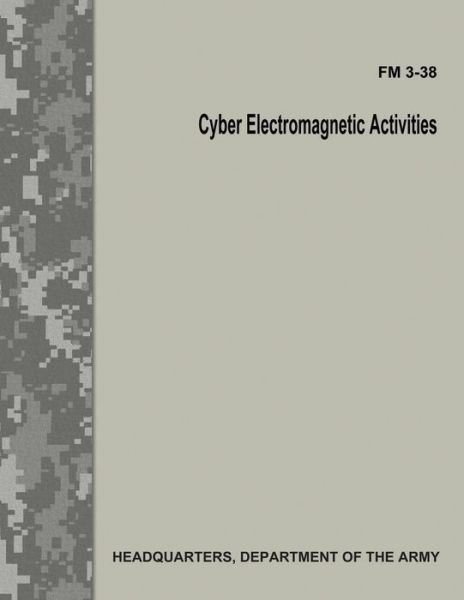 Cover for Department of the Army · Cyber Electromagnetic Activities (Taschenbuch) (2017)