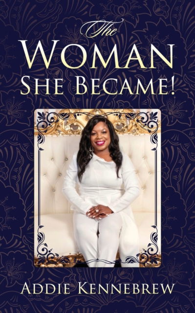 Cover for Addie Kennebrew · The Woman She Became! (Paperback Book) (2022)