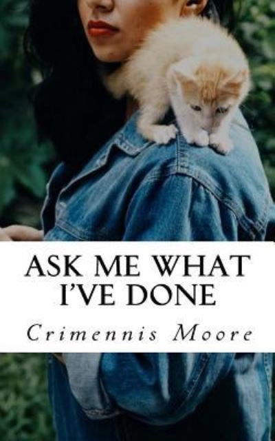 Cover for Crimennis Moore · Ask me what I've done (Paperback Bog) (2017)