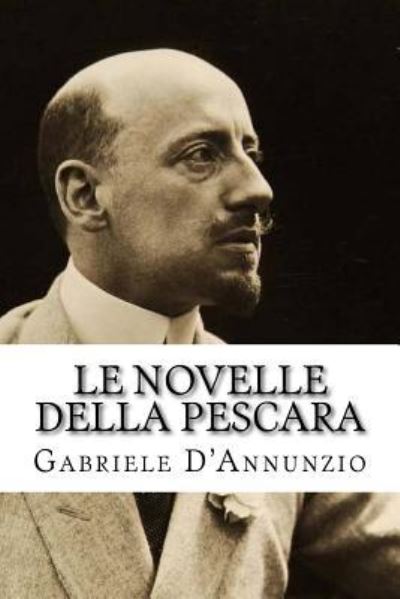 Cover for Gabriele D'Annunzio · Le Novelle Della Pescara (Paperback Book) (2017)