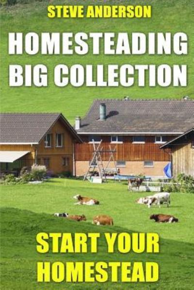 Cover for Steve Anderson · Homesteading Big Collection (Paperback Book) (2017)