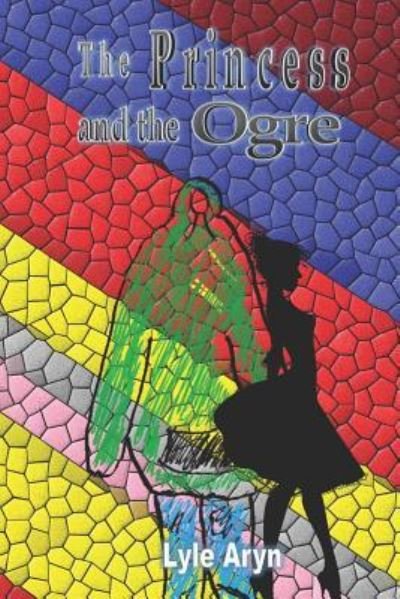 Cover for Lyle Aryn · The Princess and the Ogre (Pocketbok) (2018)