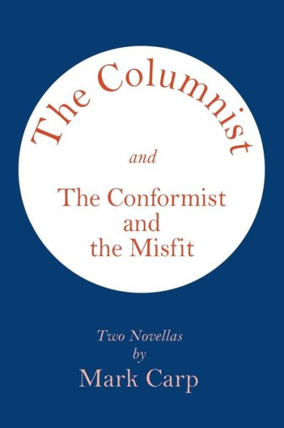 Cover for Mark Carp · The Columnist and the Conformist and the Misfit (Paperback Book) (2018)