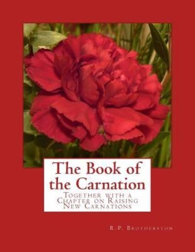 Cover for R P Brotherston · The Book of the Carnation (Paperback Book) (2018)