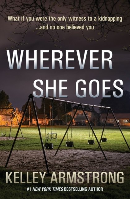 Cover for Kelley Armstrong · Wherever She Goes (Pocketbok) (2019)