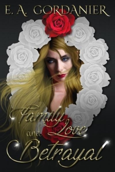 Cover for A E Gordanier · Family Love and Betrayal (Paperback Book) (2020)