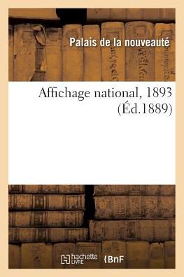 Cover for Palais de la Nouveauté Paris · Affichage National, 1893 (Paperback Book) (2018)