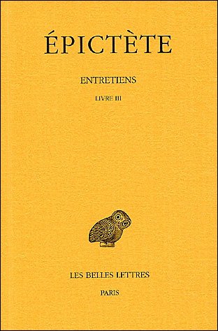 Cover for Epictete · Entretiens: Tome III : Livre Iii. (Collection Des Universites De France Serie Grecque) (French Edition) (Paperback Bog) [French edition] (2003)