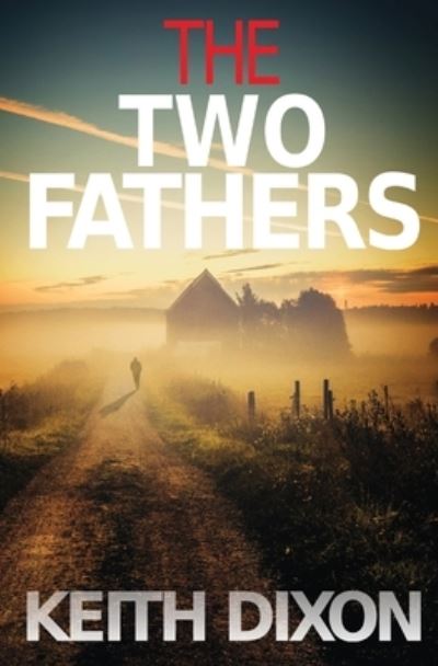 Cover for Keith Dixon · The Two Fathers - Sam Dyke Investigations (Paperback Book) (2020)