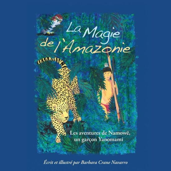 Cover for Barbara Crane Navarro · La Magie de l'Amazonie (Paperback Book) (2014)