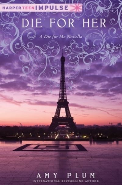 Die for Her - Die for Me - Amy Plum - Books - Amy Plum - 9782957589104 - February 1, 2021