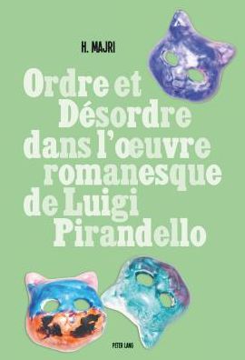 Cover for Hanane Majri · Ordre Et Desordre Dans l'Oeuvre Romanesque de Luigi Pirandello (Paperback Book) (2014)