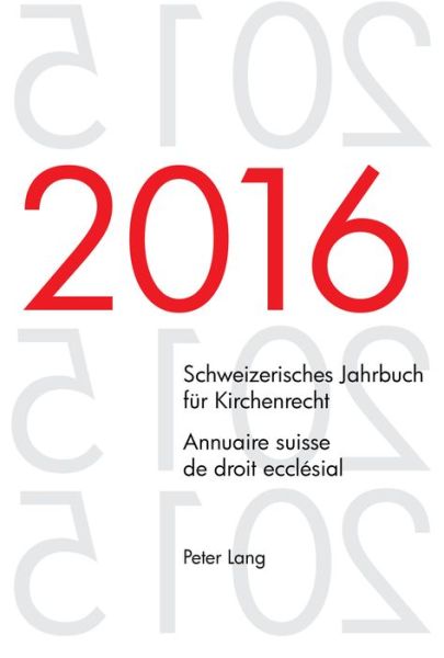 Cover for Schweizerisches Jahrbuch Fuer Kirchenrecht. Bd. 21 (2016) - Annuaire Suisse de Droit Ecclesial. Vol. 21 (2016): Herausgegeben Im Auftrag Der Schweizerischen Vereinigung Fuer Evangelisches Kirchenrecht - Edite Sur Mandat de l'Association Suisse Pour Le Dro (Paperback Book) (2017)