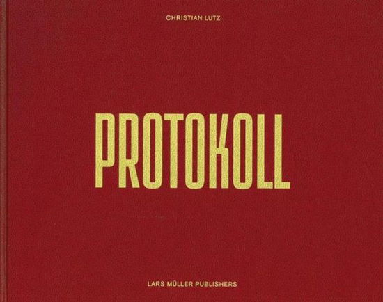 Cover for Christian Lutz · Protokoll (Inbunden Bok) (2007)