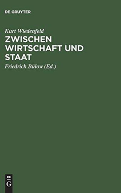 Cover for Kurt Wiedenfeld · Zwischen Wirtschaft und Staat (Hardcover Book) (1960)