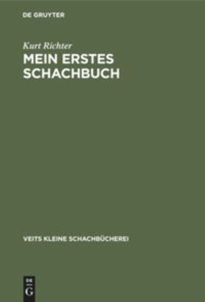 Cover for Kurt Richter · Mein Erstes Schachbuch (Hardcover Book) (1950)