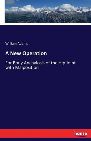 Cover for William Adams · A New Operation (Pocketbok) (2017)