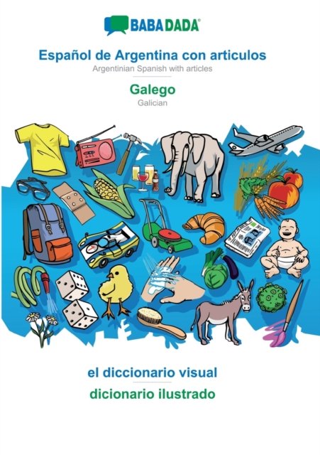 Cover for Babadada GmbH · BABADADA, Espanol de Argentina con articulos - Galego, el diccionario visual - dicionario ilustrado: Argentinian Spanish with articles - Galician, visual dictionary (Paperback Book) (2022)