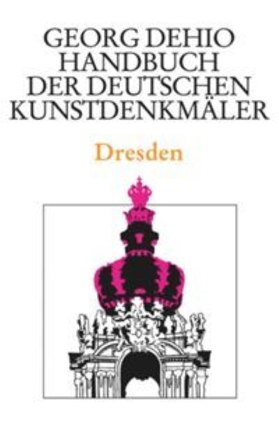 Cover for Georg Dehio · Dehio - Handbuch der deutschen Kunstdenkmaler / Dresden (Hardcover Book) [1., Aufl. edition] (2005)