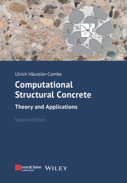 Cover for Ulrich Haussler-Combe · Computational Structural Concrete: Theory and Applications (Paperback Bog) (2022)
