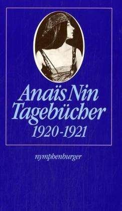 Tagebücher 1920-1921 - Anaïs Nin - Books - Nymphenburger Verlag - 9783485005104 - 1986